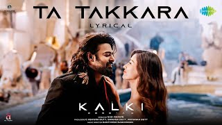 Ta Takkara Telugu  Video Lyrical  Kalki 2898 AD  Prabhas  Disha Patani  Santhosh Narayanan [upl. by Assenay]