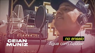 Ceian Muniz  Água com Açúcar Nos Ensaios  Cover [upl. by Tnahsarp]