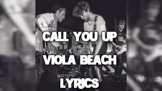 Viola Beach  Call You Up Lyrics [upl. by Idid546]