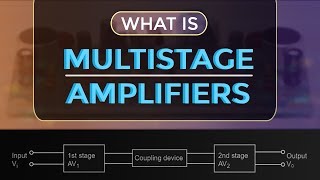 What is Multistage Amplifiers  Transistor Amplifier Circuits  Electronic Devices amp Circuits [upl. by Stevana]