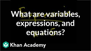 What are variables expressions and equations  Introduction to algebra  Algebra I  Khan Academy [upl. by Arykat36]