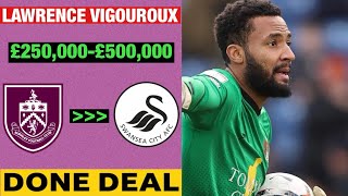 CHILEAN GOALKEEPER TO BECOME OUR NEW NUMBER 1  LAWRENCE VIGOUROUX JOINS SWANSEA CITY FROM BURNLEY [upl. by Eekorehc763]