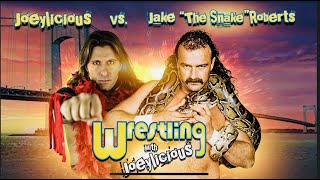 Wrestling With Joeylicious  Jake quotThe Snakequot Roberts [upl. by Nedarb458]