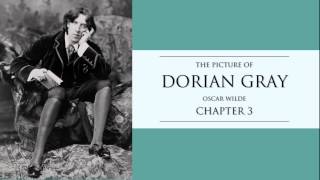 Oscar Wilde  Chapter 3 The Picture of Dorian Gray Audiobook [upl. by Namlak509]