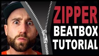 BEATBOX TUTORIAL  ZIPPER [upl. by Llenyr61]