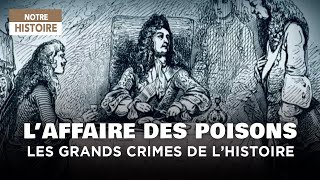 Louis XIV et laffaire des poisons  les grands scandales de lHistoire  Documentaire HD  MG [upl. by Townie723]