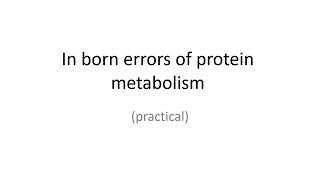 Inborn errors of protein metabolism practical [upl. by Artur]