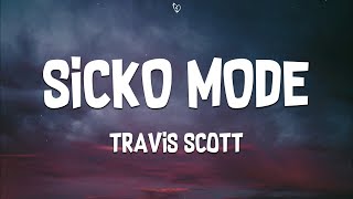 Travis Scott  SICKO MODE Lyrics ft Drake [upl. by Nosidda]