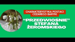 Przedwiośnie  charakterystyka postaci Cezarego Baryki Powieść autorstwa Stefana Żeromskiego [upl. by Aneda]