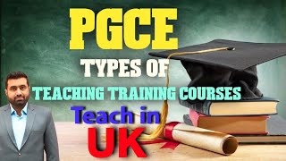 PGCE  Episode 2 Types of Teaching Training courses which one is best  PGCE with QTS [upl. by Audwin]