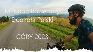 Maraton Rowerowy Dookoła Polski  Góry 2023  relacja [upl. by Thacher]