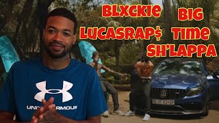 Blxckie 🇿🇦 BIG TIME SHLAPPA ft LUCASRAP Official Music Video Reaction [upl. by Nitsrik]