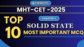 Solid State  Chapters1  Top 10 MCQ  Chemistry  MHTCET [upl. by Airom]