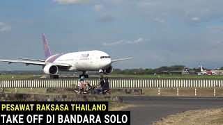 Pesawat Raksasa Thailand Boeing 777 Take Off dari Bandara Adi Soemarmo Solo 2022 [upl. by Beebe]