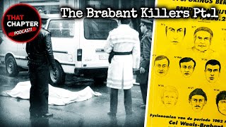 Brabant Killers Pt 1 Europes Scariest Unsolved Mystery  That Chapter Podcast [upl. by Picco862]