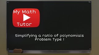 Simplifying a ratio of polynomials Problem type 1 [upl. by Durno]