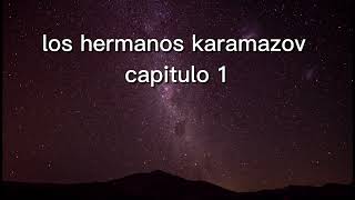 Los hermanos karamazov capitulo 1 [upl. by Allan]