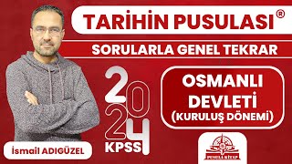 2024 KPSS Tarihin Pusulası  Osmanlı Devleti Kuruluş Dönemi  İsmail ADIGÜZEL [upl. by Knapp]