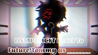 ⭐️  DSMPMCYT React To FutureTommy as…  WIP  READ DESC  ⭐️ [upl. by Berkie]