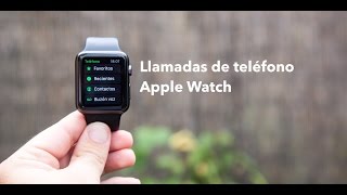 Funcionamiento de la función teléfono del Apple Watch [upl. by Eenram]