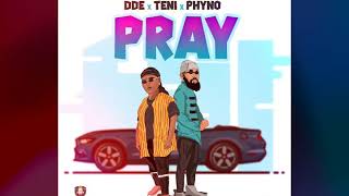 Pray  DDE x Teni x Phyno [upl. by Jeroma]