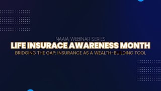 Life Insurance Awareness Month  Bridging The Gap Insurance As A WealthBuilding Tool [upl. by Aicsile]