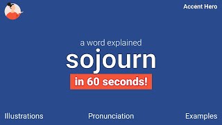 SOJOURN  Meaning and Pronunciation [upl. by Freiman]