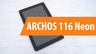 Распаковка ARCHOS 116 Neon  Unboxing ARCHOS 116 Neon [upl. by Anaeed]