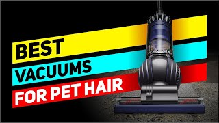 Top 5 Vacuums for Pet Hair in 2024 👌 [upl. by Philps]