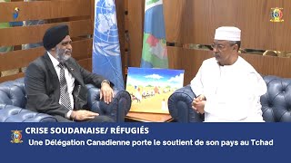 CRISE SOUDANAISERÉFUGIÉS  Une Délégation Canadienne porte le soutient de son pays au Tchad [upl. by Keldah]