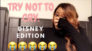 Try Not To Cry Challege Disney Edition [upl. by Biondo]