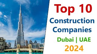 Top 10 Construction Companies in Dubai  UAE in 2024 [upl. by Rafiq]