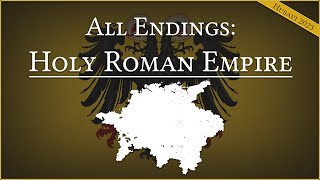 All Endings Holy Roman Empire [upl. by Oinoitna239]