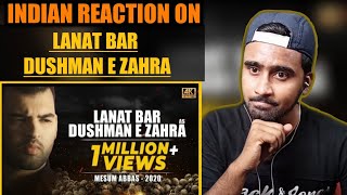 Indian Reacts To Lanat Bar Dushman E Zahra  Mesum Abbas  Noha  Nohay Reactions  Noha 2020 [upl. by Nilesoy]