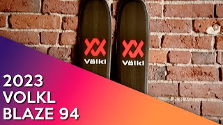 2023 Volkl Blaze 94  Ski Review [upl. by Adorl]