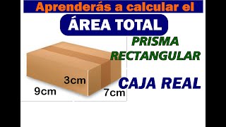 Aprende a calcular el área TOTAL de un PRISMA RECTANGULAR¿Cuanto papel se necesitaCAJA DE VERDAD [upl. by Tenej]