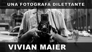 Vivian Maier una fotografa dilettante [upl. by Dorette]