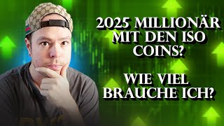 Millionär durch die ISO Coins bis 2025 Wie viel muss ich Investieren [upl. by Yacov]