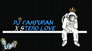 DJ CAMPURAN X STERO LOVE V2🎧🎶sterolove [upl. by Gney]