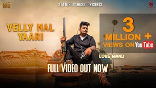 Velly Nal Yaari  Love Mand  Full Song  Status Up Music  New Punjabi Song 2019 [upl. by Paresh]