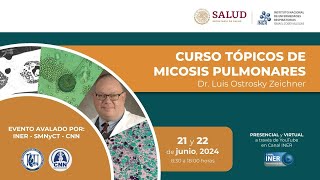 DÍA 1 CURSO TÓPICOS DE MICOSIS PULMONARES Dr Luis Ostrosky Zeichner [upl. by Nnaul]