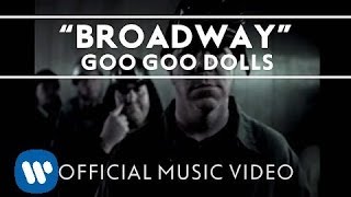 Goo Goo Dolls  quotBroadwayquot Official Video [upl. by Euqcaj81]