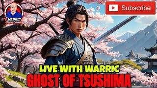 Join Warric As He Battles The Ghost Of Tsushima On Pc Live  Part 3 [upl. by Xila]