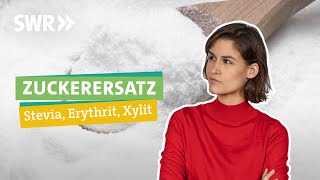 Stevia Xylit amp Erythrit – Lohnt sich der Zuckerersatz  Ökochecker SWR [upl. by Edras595]