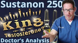 Sustanon 250  King of Testosterone Doctors Analysis [upl. by Ani122]