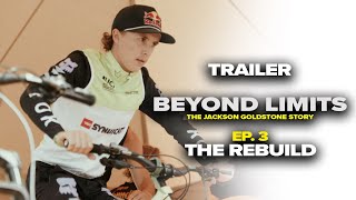 GoPro Beyond Limits  The Jackson Goldstone Story  Ep 3 TRAILER  The Rebuild  NOW LIVE [upl. by Cleavland819]