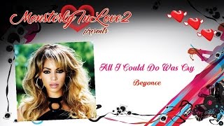 Beyoncé  All I Could Do Was Cry 2008 [upl. by Eciruam864]