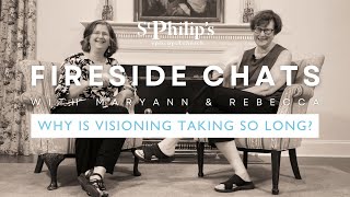 Fireside Chats with Maryann and Rebecca – Why is visioning taking so long [upl. by Namlak]