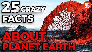 25 Crazy Facts About Planet Earth That Will Boggle Your Mind [upl. by Neirod]