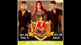 DJ JB E MALA 100 ALÇA ELA QUE EU AMO [upl. by Eisenberg]